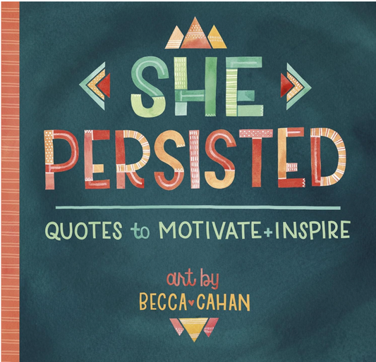She Persisted: Quotes to Motivate and Inspire